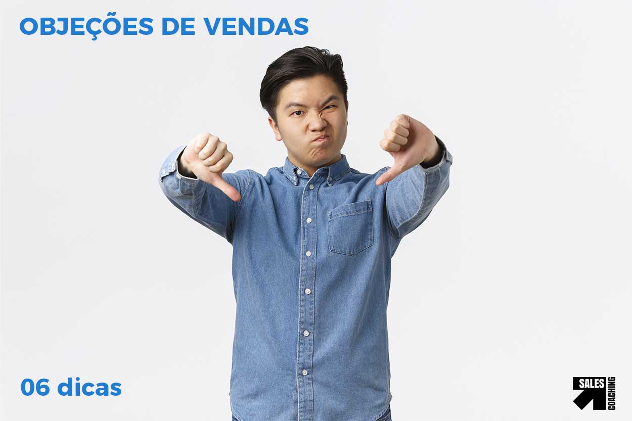 Objeções de Vendas - Como superar os obstáculos das objeções de vendas: 6 dicas